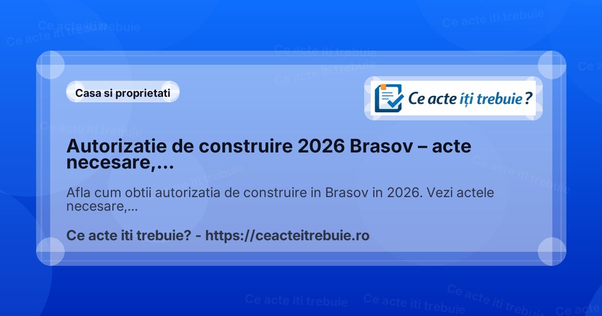 Proprietati Module Autorizatie de construire 2026 Brasov – acte si costuri
