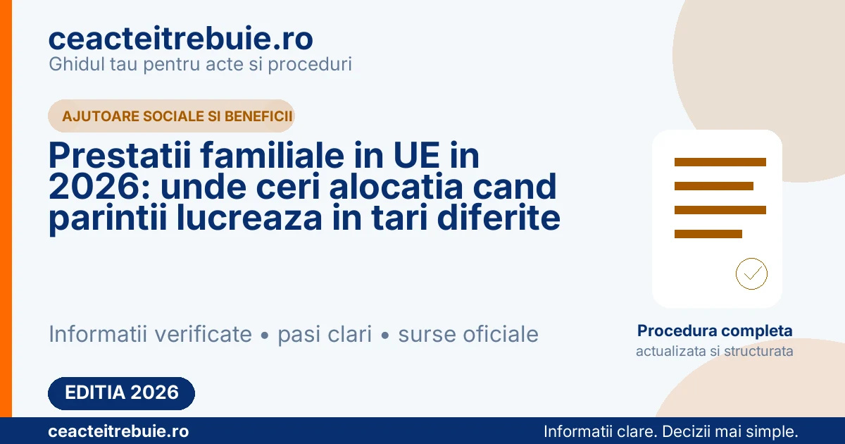 Prestatii familiale in UE in 2026: unde ceri alocatia cand parintii lucreaza in tari diferite