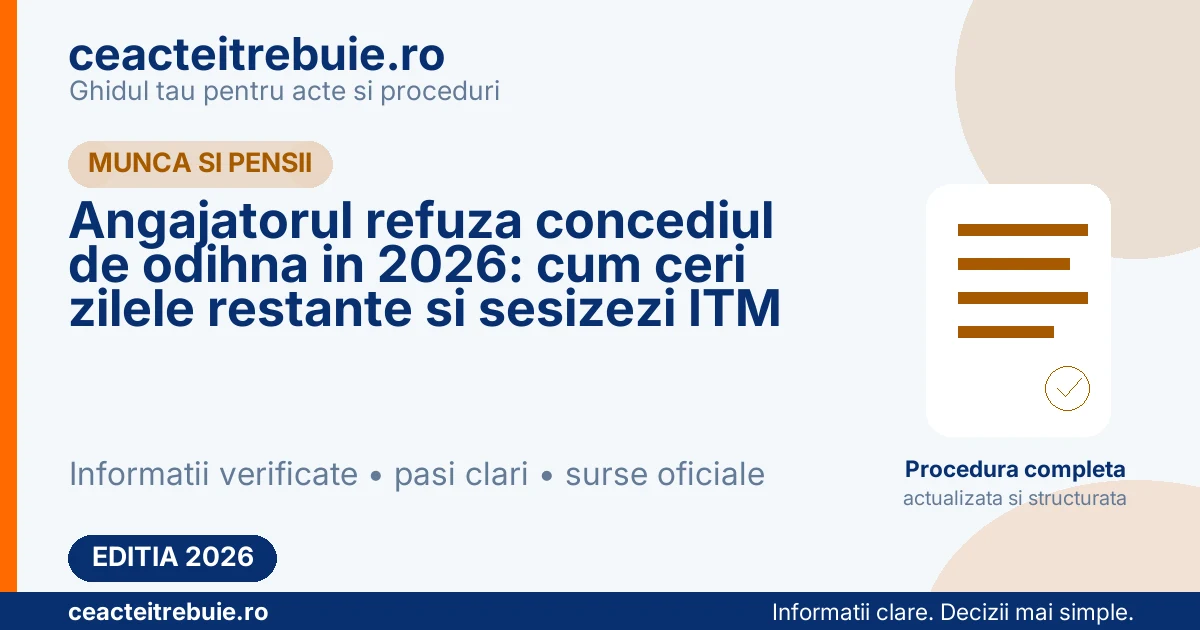 Angajatorul refuza concediul de odihna in 2026: cum ceri zilele restante si sesizezi ITM