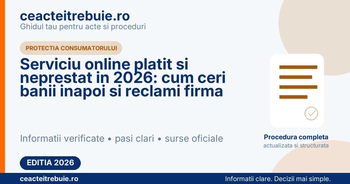 Serviciu online platit si neprestat in 2026: cum ceri banii inapoi si reclami firma