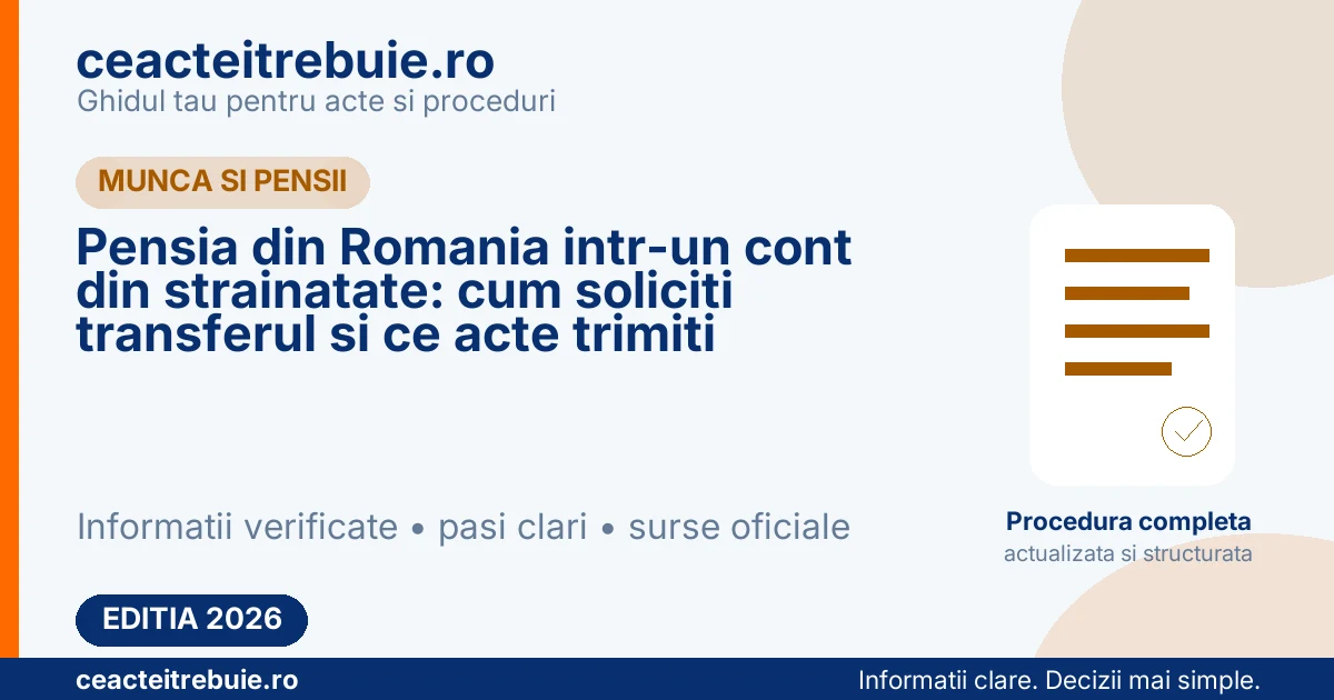 Pensia din Romania intr-un cont din strainatate: cum soliciti transferul si ce acte trimiti