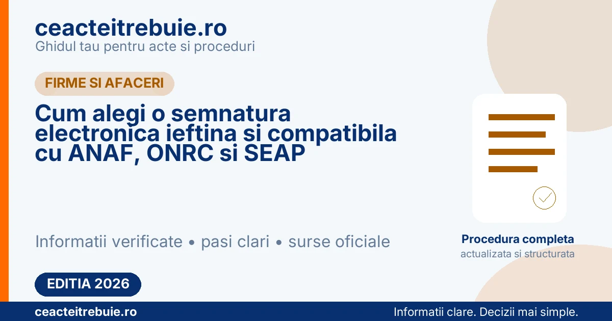 Cum alegi o semnatura electronica ieftina si compatibila cu ANAF, ONRC si SEAP