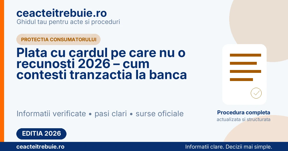 Plata cu cardul pe care nu o recunosti 2026 – cum contesti tranzactia la banca