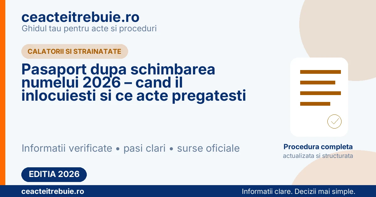 Pasaport dupa schimbarea numelui 2026 – cand il inlocuiesti si ce acte pregatesti