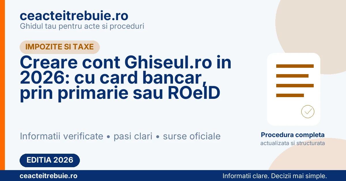 Creare cont Ghiseul.ro in 2026: cu card bancar, prin primarie sau ROeID