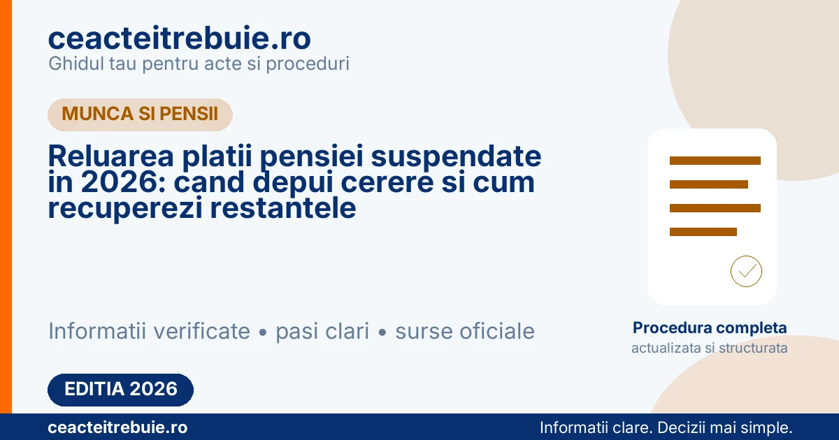 Reluarea platii pensiei suspendate in 2026: cand depui cerere si cum recuperezi restantele