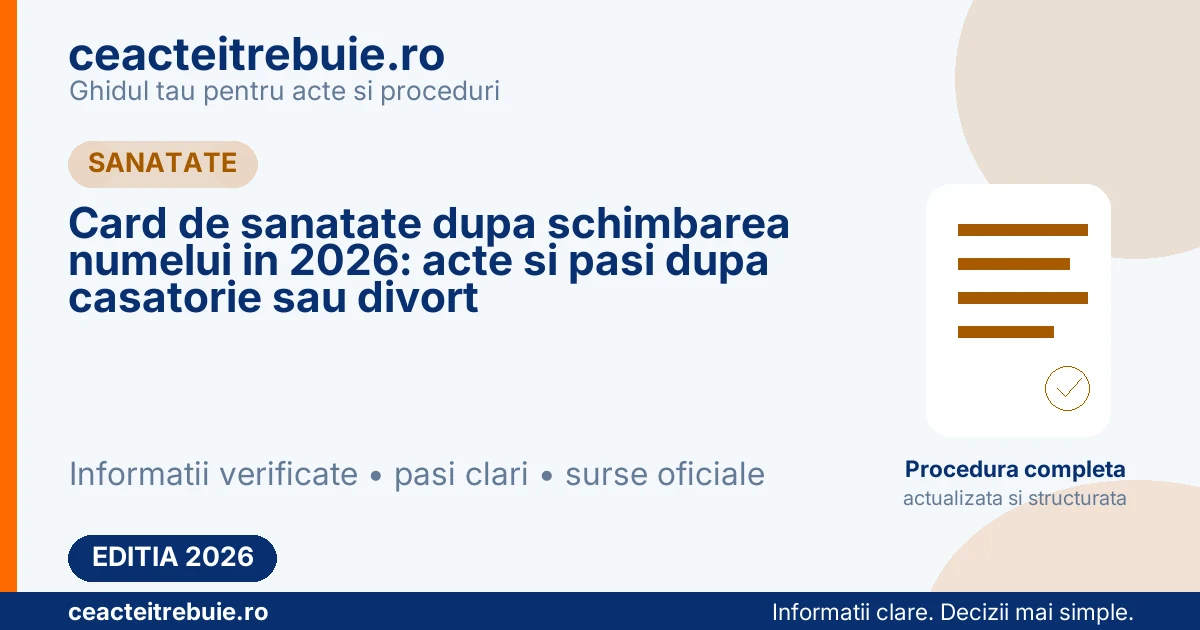 Card de sanatate dupa schimbarea numelui in 2026: acte si pasi dupa casatorie sau divort