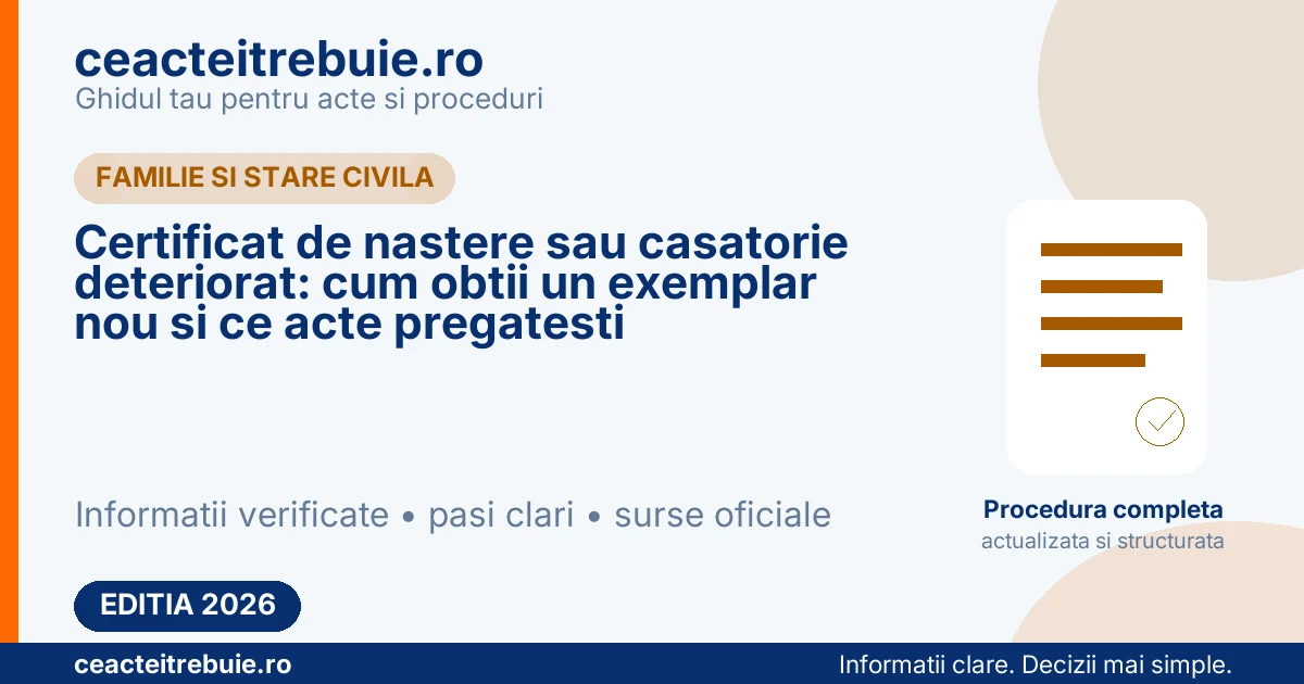 Certificat de nastere sau casatorie deteriorat: cum obtii un exemplar nou si ce acte pregatesti