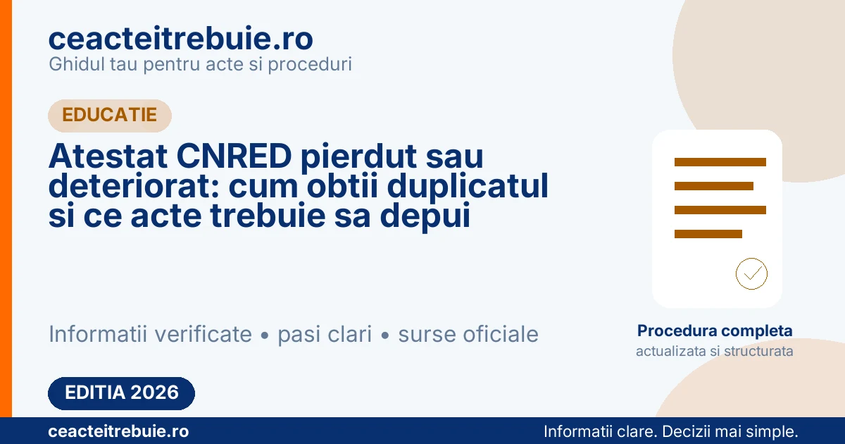 Atestat CNRED pierdut sau deteriorat: cum obtii duplicatul si ce acte trebuie sa depui