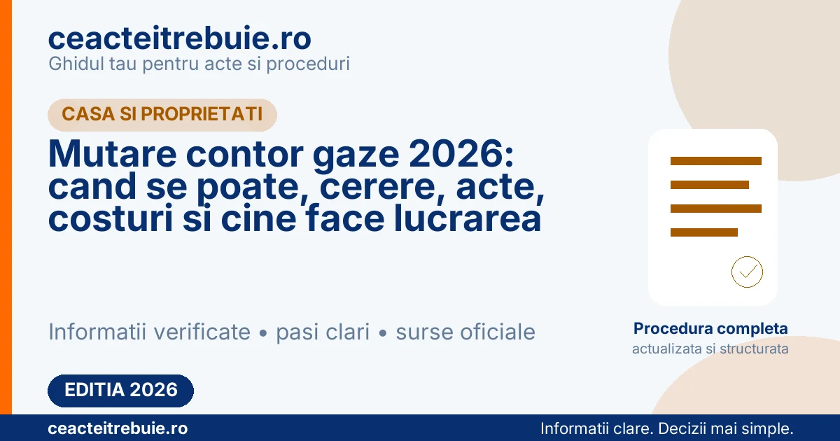 Mutare contor gaze 2026: cand se poate, cerere, acte, costuri si cine face lucrarea