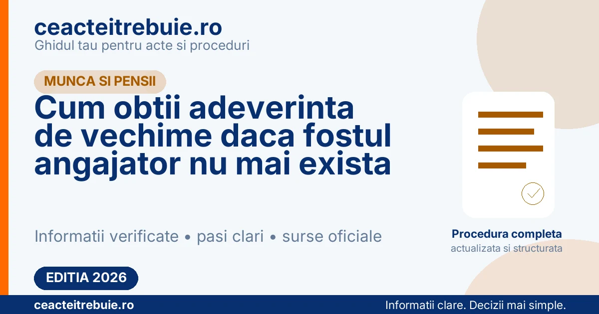 Cum obtii adeverinta de vechime daca fostul angajator nu mai exista