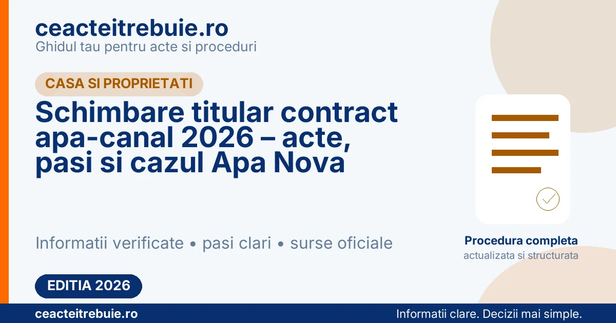 Schimbare titular contract apa-canal 2026 – acte, pasi si cazul Apa Nova