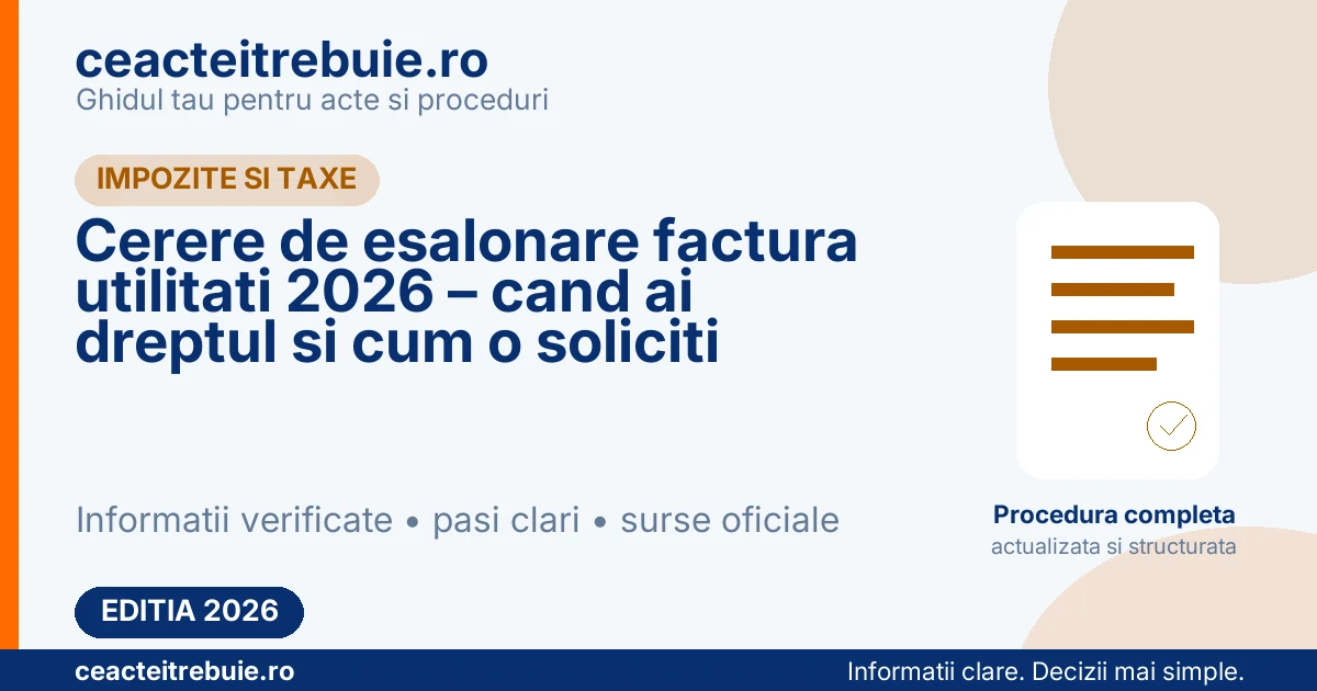 Cerere de esalonare factura utilitati 2026 – cand ai dreptul si cum o soliciti