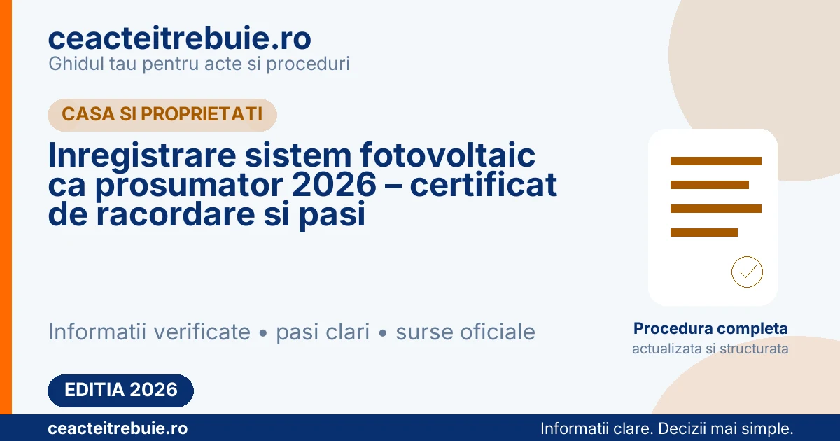 Inregistrare sistem fotovoltaic ca prosumator 2026 – certificat de racordare si pasi