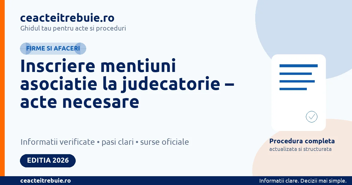 Inscriere mentiuni asociatie la judecatorie – acte necesare