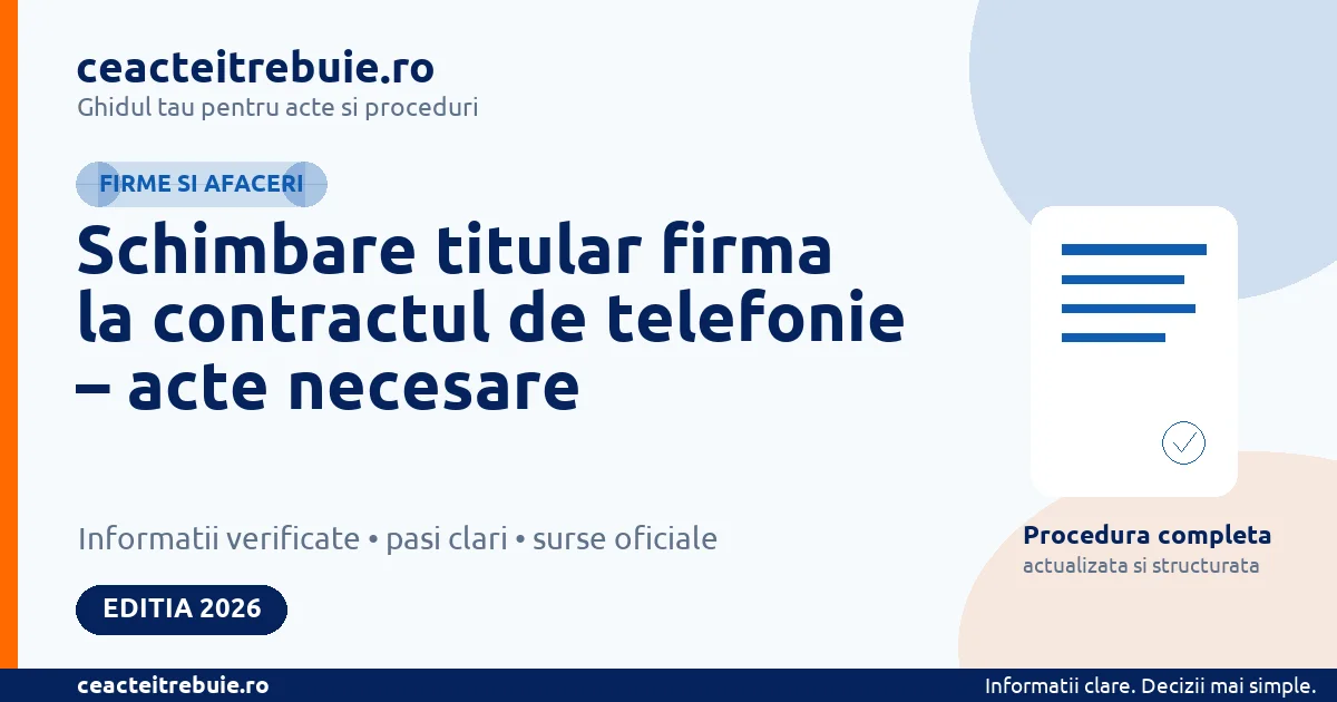 Schimbare titular firma la contractul de telefonie – acte necesare