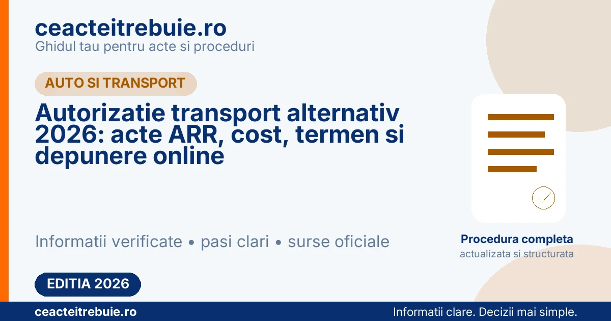 Autorizatie transport alternativ 2026: acte ARR, cost, termen si depunere online