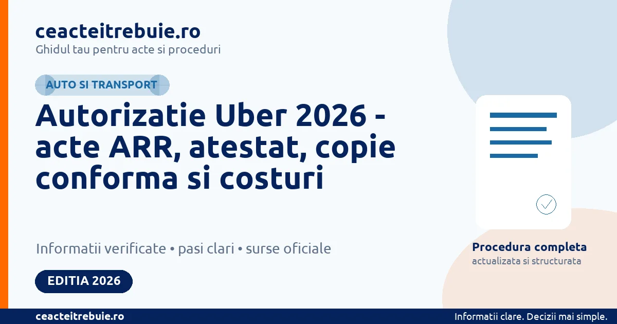 Autorizatie Uber 2026 - acte ARR, atestat, copie conforma si costuri - Auto si transport