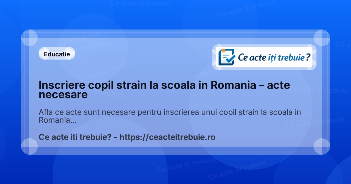 Inscriere copil strain la scoala in Romania – acte necesare