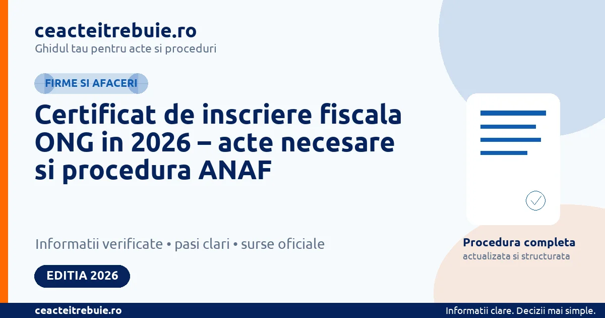 Certificat de inscriere fiscala ONG in 2026 – acte necesare si procedura ANAF - Firme si afaceri