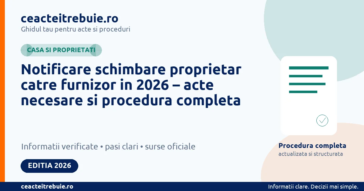 Notificare schimbare proprietar catre furnizor in 2026 – acte necesare si procedura completa - Casa si proprietati