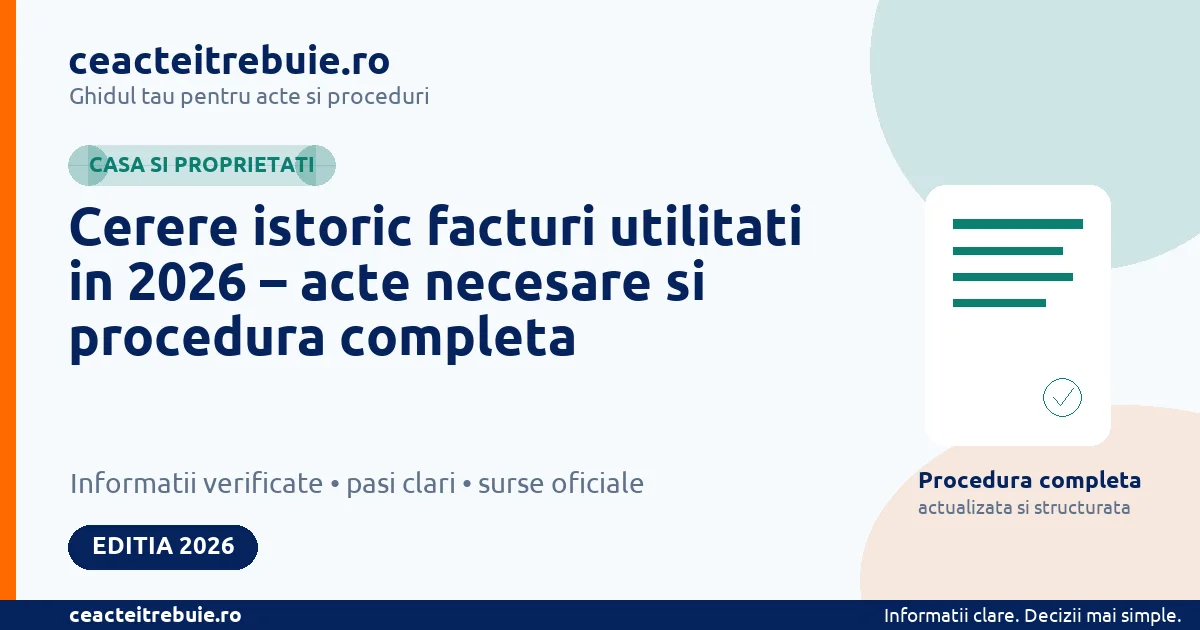 Cerere istoric facturi utilitati in 2026 – acte necesare si procedura completa - Casa si proprietati