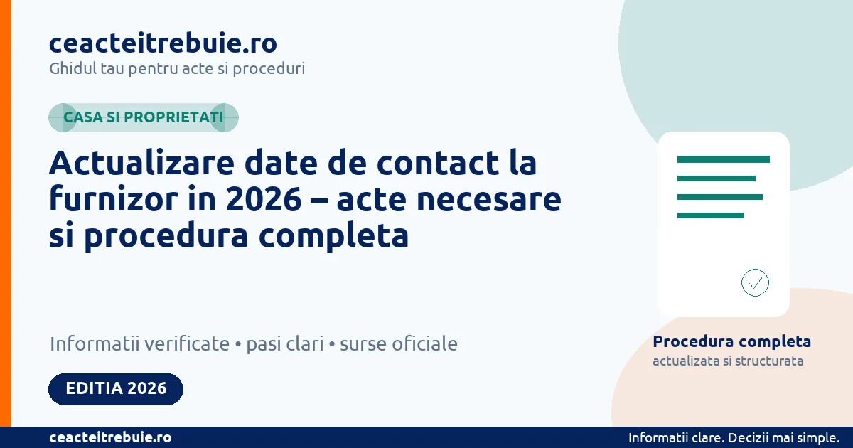 Actualizare date de contact la furnizor in 2026 – acte necesare si procedura completa - Casa si proprietati