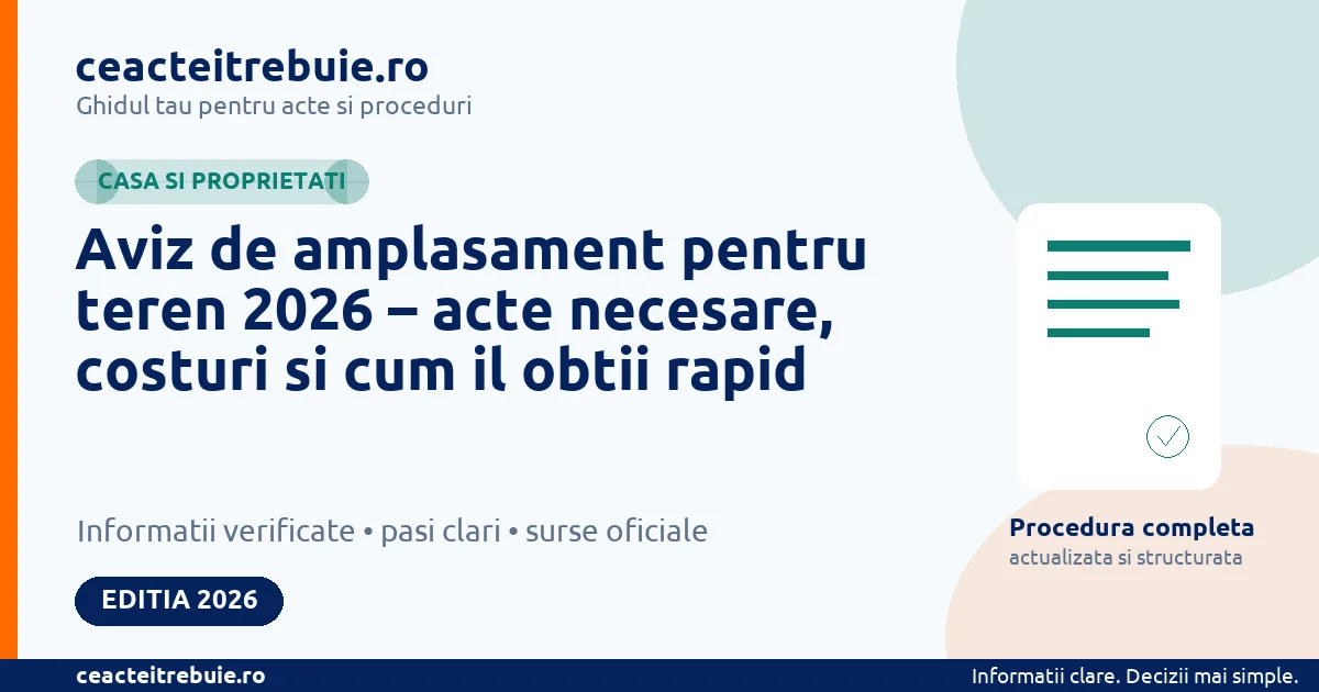 Aviz de amplasament pentru teren 2026 – acte necesare, costuri si cum il obtii rapid