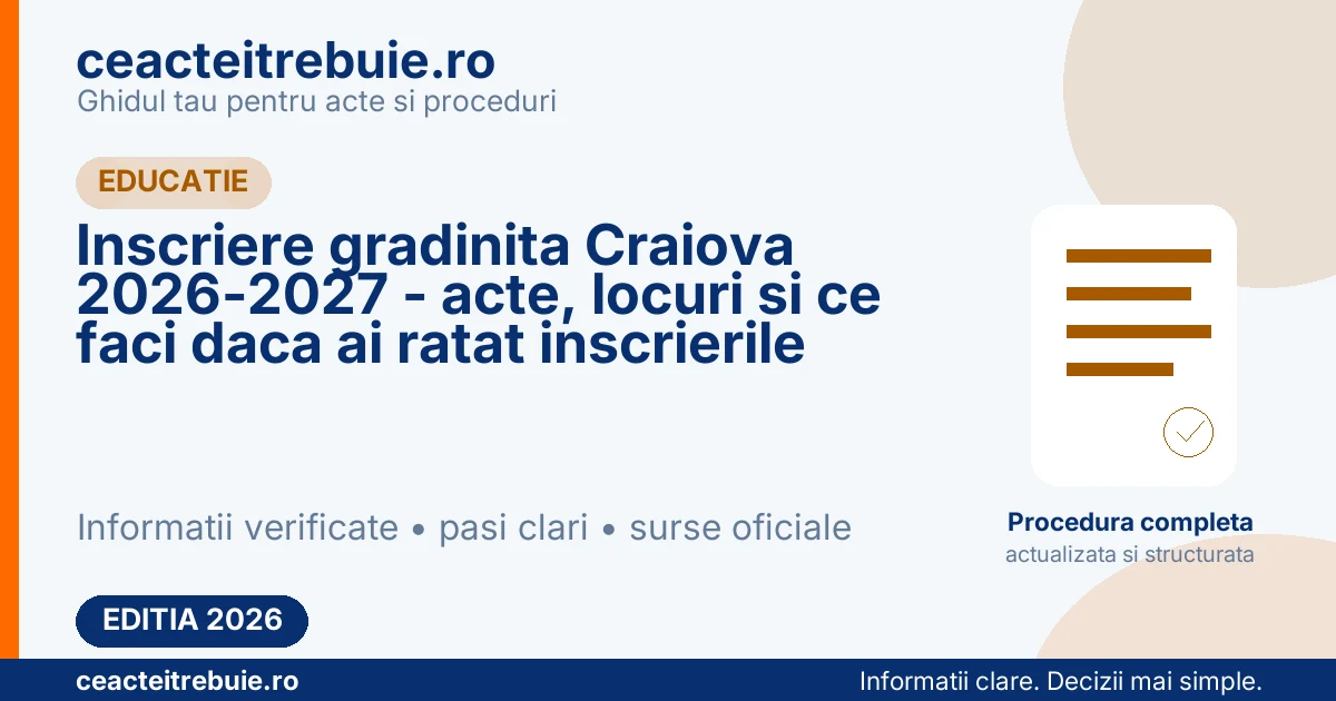 Inscriere gradinita Craiova 2026-2027 - acte, locuri si ce faci daca ai ratat inscrierile