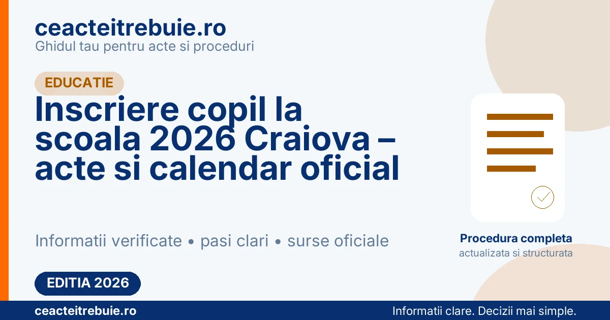 Inscriere copil la scoala 2026 Craiova – acte necesare, calendar oficial si repartizare clasa pregatitoare