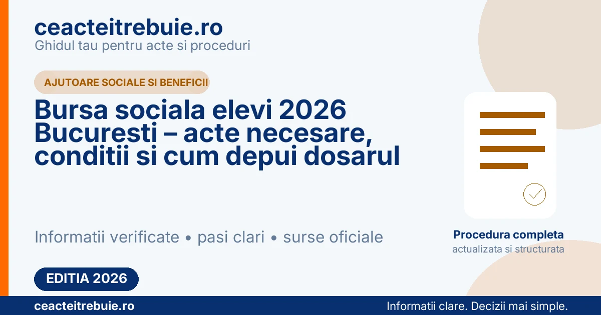 Bursa sociala elevi 2026 Bucuresti – acte necesare, conditii si cum depui dosarul