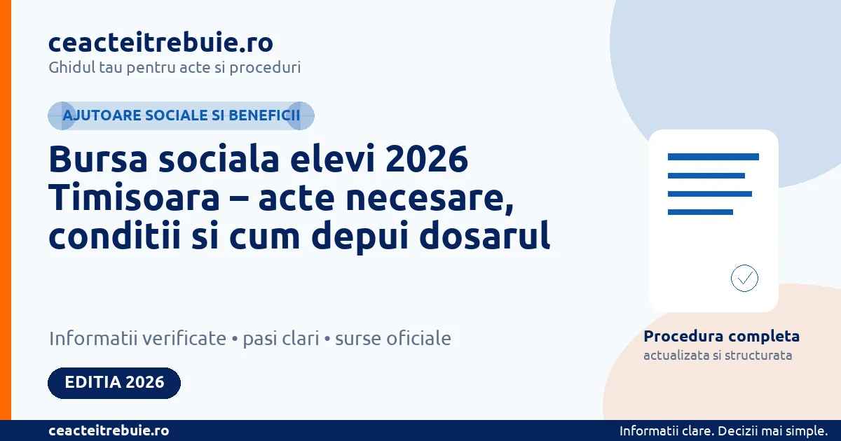 Bursa sociala elevi 2026 Timisoara – acte necesare, conditii si cum depui dosarul