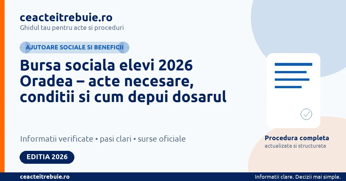 Bursa sociala elevi 2026 Oradea – acte necesare, conditii si cum depui dosarul