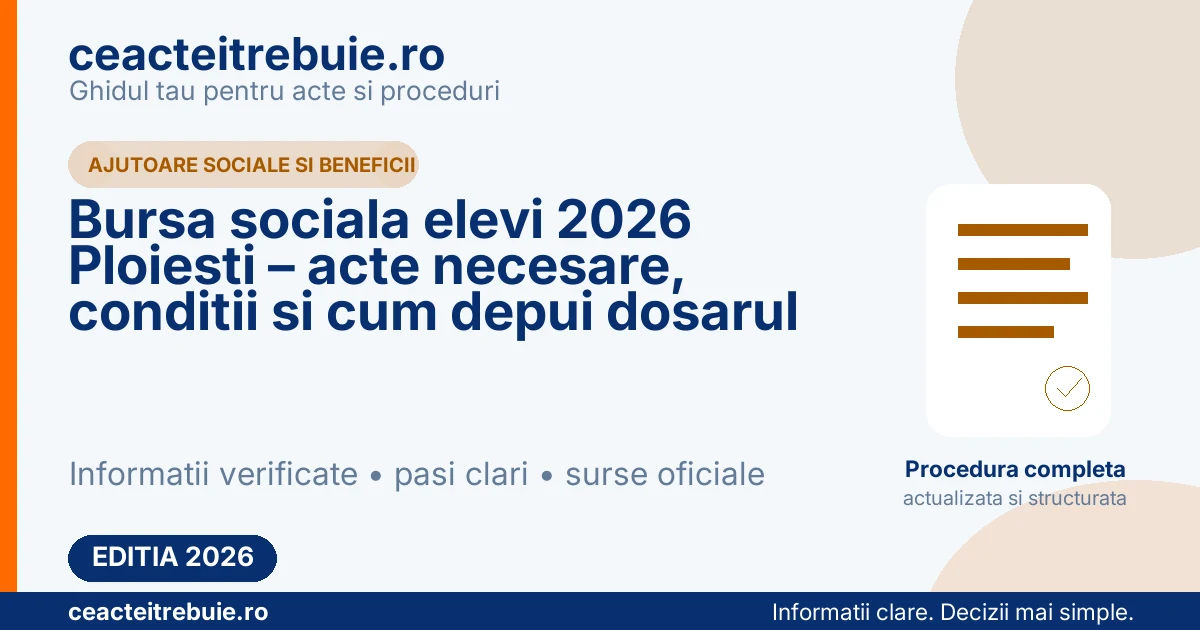 Bursa sociala elevi 2026 Ploiesti – acte necesare, conditii si cum depui dosarul