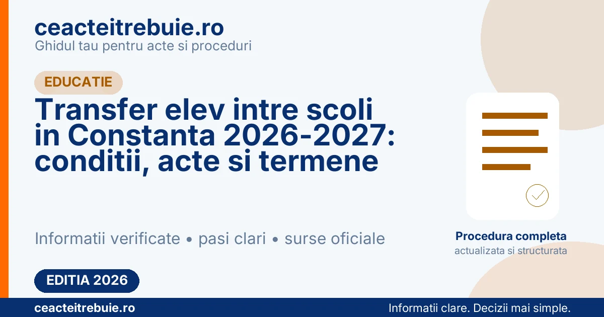 Transfer elev intre scoli in Constanta 2026-2027: conditii, acte si termene