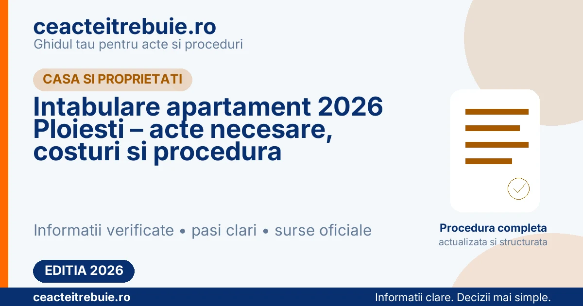 Intabulare apartament 2026 Ploiesti – acte necesare, costuri si procedura