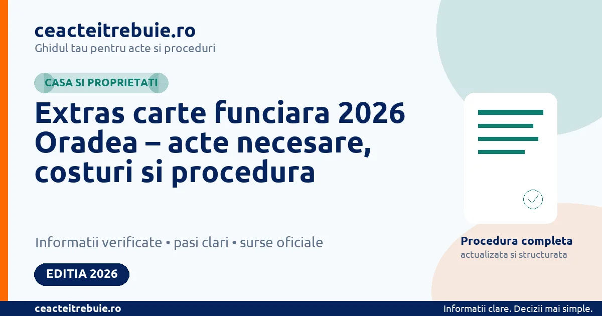 Extras carte funciara 2026 Oradea – acte necesare, costuri si procedura