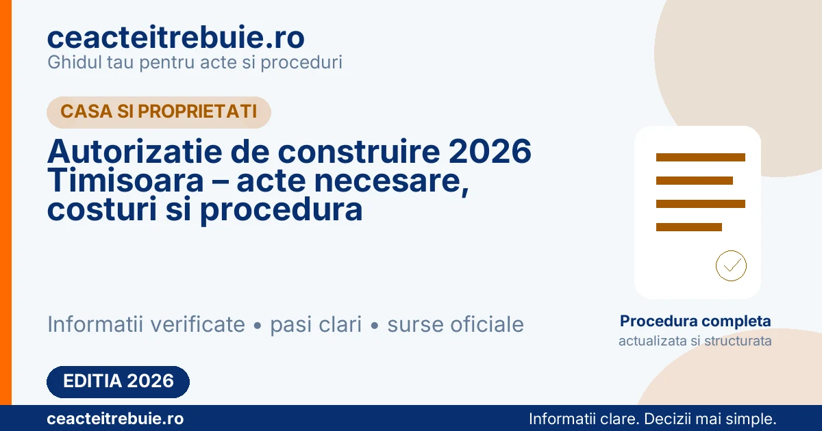 Autorizatie de construire 2026 Timisoara – acte necesare, costuri si procedura