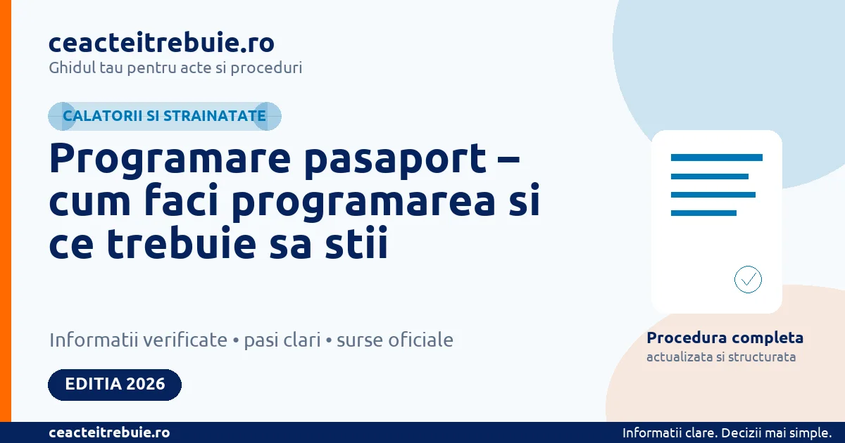 Programare pasaport 2026: unde te programezi, ce pregatesti si regulile de depunere