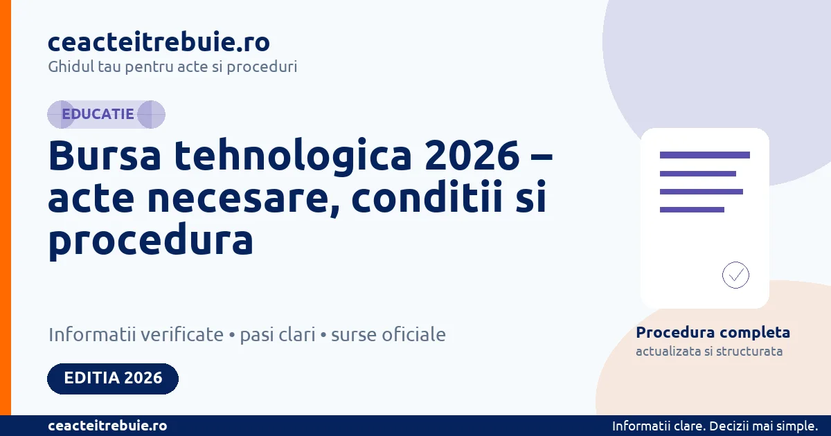 Bursa tehnologica 2026 – acte necesare, conditii si procedura