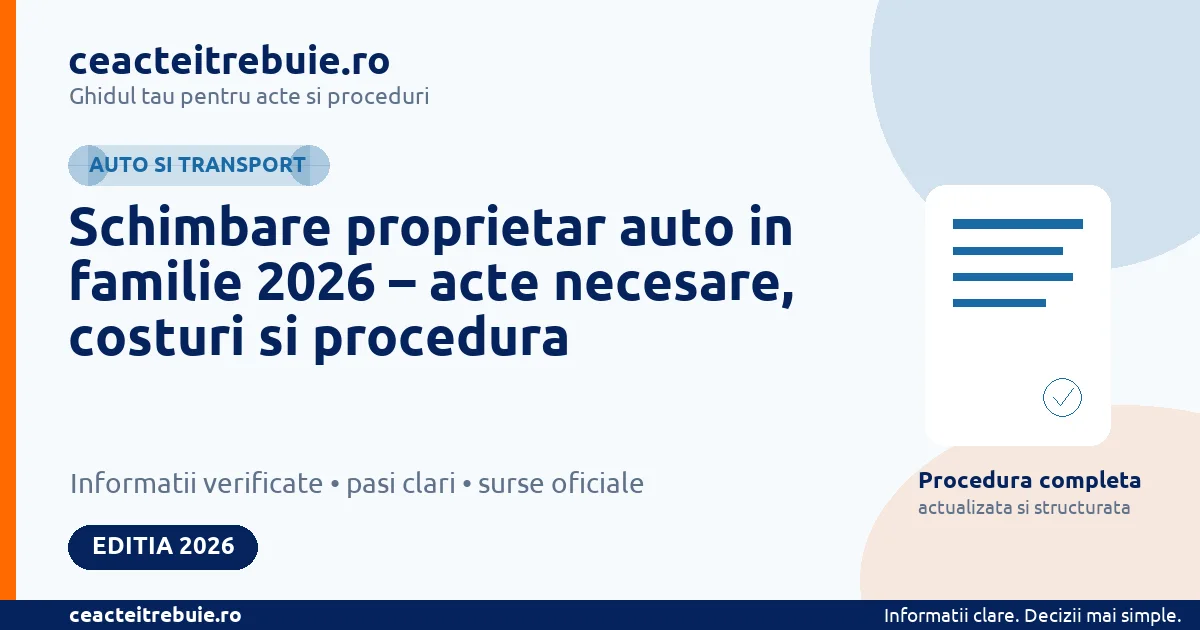 Schimbare proprietar auto in familie 2026 – acte necesare, costuri si procedura