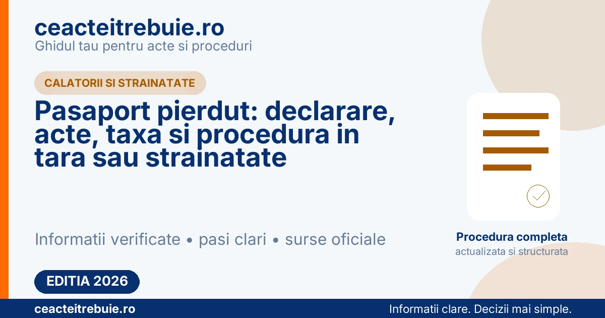 Pasaport pierdut: declarare, acte, taxa si procedura in tara sau strainatate
