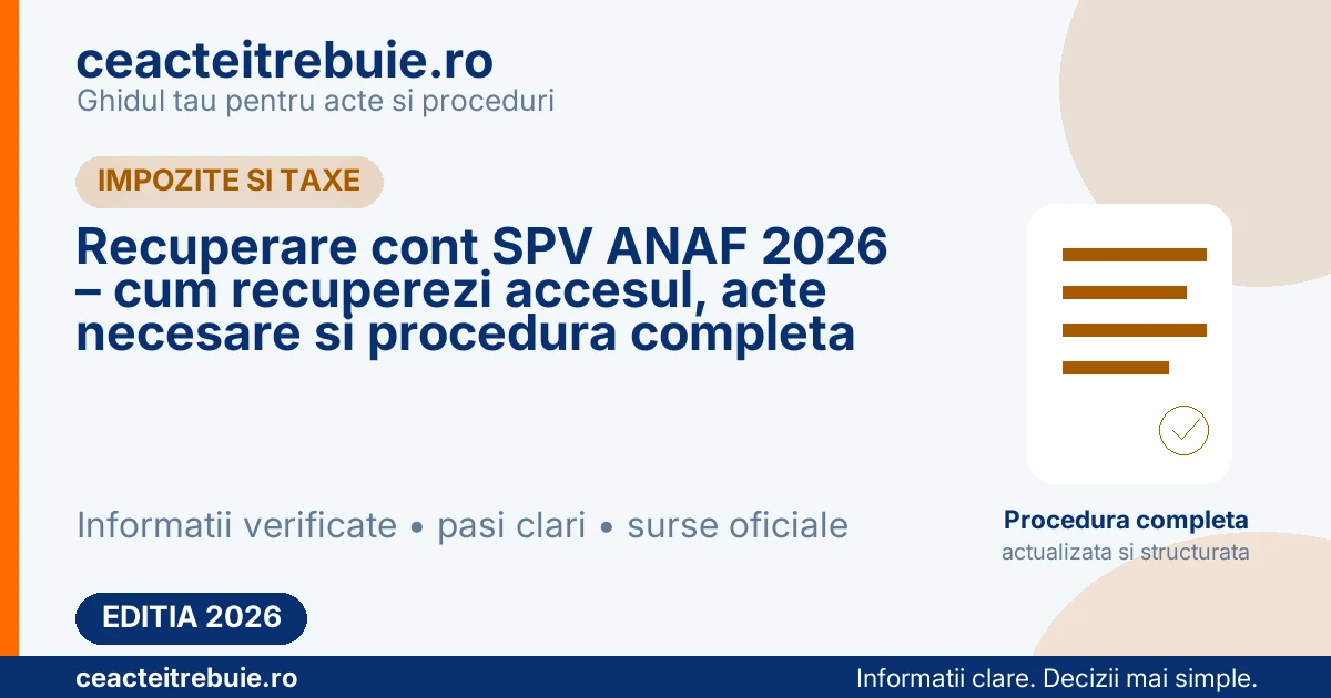 Recuperare cont SPV ANAF 2026 – cum recuperezi accesul, acte necesare si procedura completa