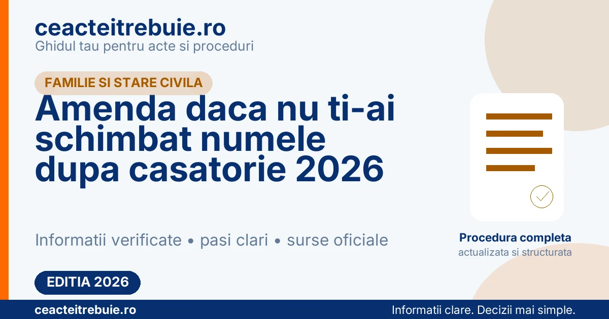 Amenda daca nu ti-ai schimbat numele dupa casatorie 2026 – termen legal, acte si ce trebuie sa faci