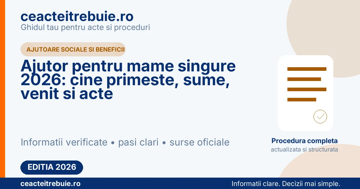 Ajutor pentru mame singure 2026: cine primeste, sume, venit si acte