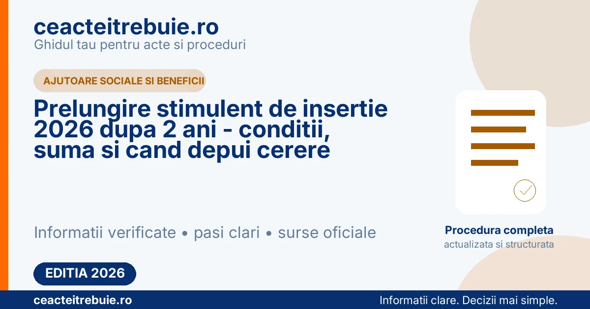 Prelungire stimulent de insertie 2026 dupa 2 ani - conditii, suma si cand depui cerere