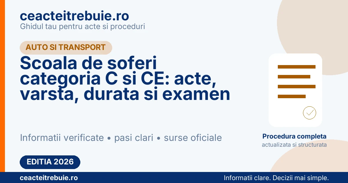 Scoala de soferi categoria C si CE: acte, varsta, durata si examen