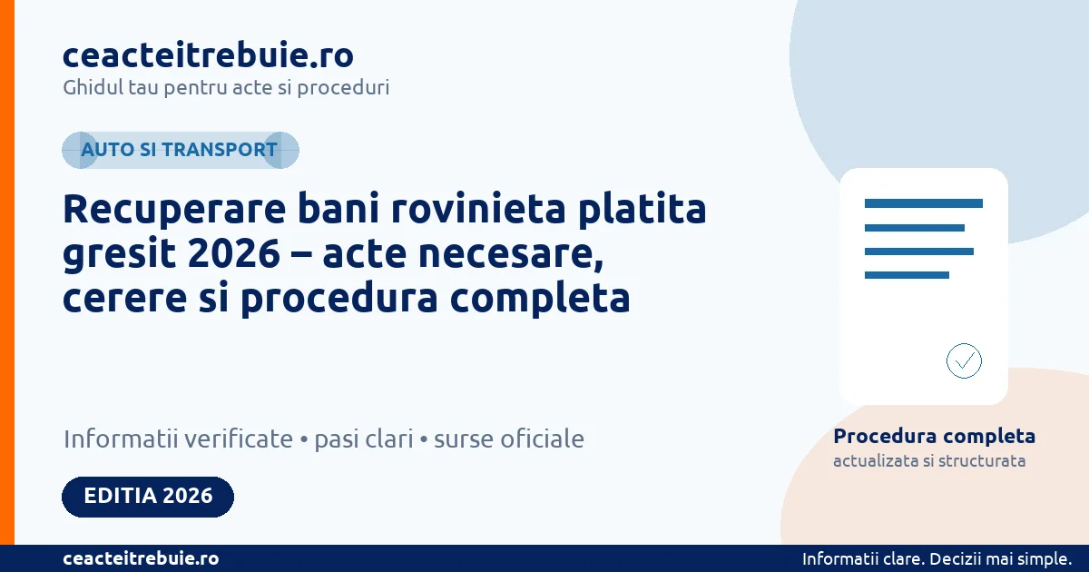 Recuperare bani rovinieta platita gresit 2026 – acte necesare, cerere si procedura completa