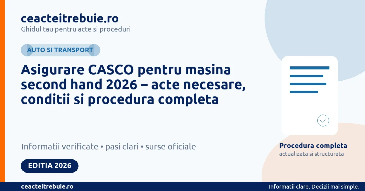 Asigurare CASCO pentru masina second hand 2026 – acte necesare, conditii si procedura completa