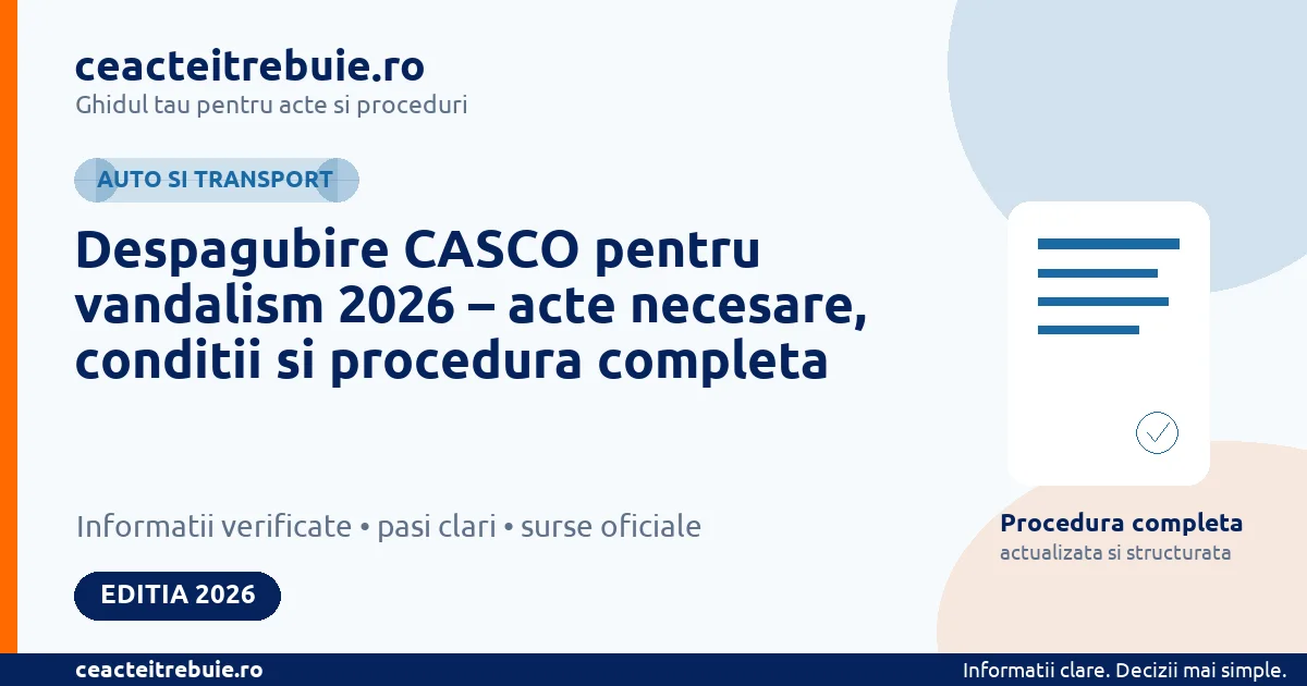 Despagubire CASCO pentru vandalism 2026 – acte necesare, conditii si procedura completa
